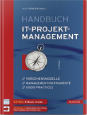 Handbuch IT-Projektmanagement. Vorgehensmodelle, Managementinstrumente, Good Practices